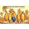 Petite histoire des colonies fran�aises, Tome 1 : L'Am�rique fran�aise
