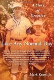 Like Any Normal Day: A Story of Devotion