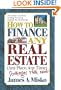 How to Finance Any Real Estate, Any Time, Any Place: Strategies That Work (SquareOne Finance Guides)