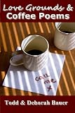 Love Grounds and Coffee Poems