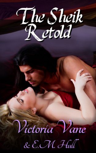 The Sheik Retold by Victoria Vane