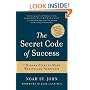 The Secret Code of Success: 7 Hidden Steps to More Wealth and Happiness