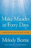 Make Miracles in Forty Days: Turning What You Have into What You Want
