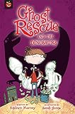 Ghost Rescue and the dinosaurs