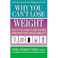 Why You Can't Lose Weight: Why It's So Hard to Shed Pounds and What You Can Do About It