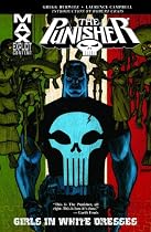 Punisher MAX volume 11: Girls In White Dresses TPB: Girls in White Dresses v. 11