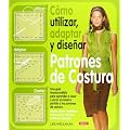 C�mo Utilizar, Adaptar y Dise�ar Patrones de Costura (Costura (drac))