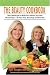 The Beauty Cookbook: 200 Recipes to Make Your Kitchen Your Spa -- for Your Face, Your Body and Your Hair