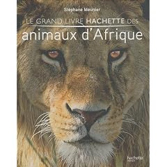 Le grand livre Hachette des Animaux d'Afrique