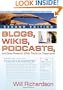 Blogs, Wikis, Podcasts, and Other Powerful Web Tools for Classrooms