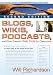 Blogs, Wikis, Podcasts, and Other Powerful Web Tools for Classrooms: Blogs, Wikis, Podcasts, and Other Powerful Web Tools for Classrooms:
