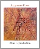 Exquisite Poop: Blind Reproduction