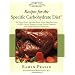 Recipes for the Specific Carbohydrate Diet: The Grain-Free, Lactose-Free, Sugar-Free Solution to IBD, Celiac Disease, Autism, Cystic Fibrosis, and Other Health Conditions (Healthy Living Cookbooks)