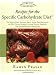 Search : Recipes for the Specific Carbohydrate Diet: The Grain-Free, Lactose-Free, Sugar-Free Solution to IBD, Celiac Disease, Autism, Cystic Fibrosis, and Other Health Conditions (Healthy Living Cookbooks)