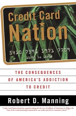 Credit Card Nation: The Consequences of America's Addiction to Credit