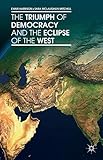 The triumph of democracy and the eclipse of the West