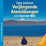 H&ouml;rbuch Verjüngende Atemübungen vom Dach der Welt