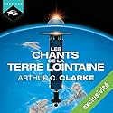 Les Chants de la Terre lointaine | Livre audio Auteur(s) : Arthur C. Clarke Narrateur(s) : Slimane-Baptiste Berhoun