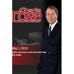 Charlie Rose - 125th anniversary of the Financial Times; Bob Knight (May 1, 2013)