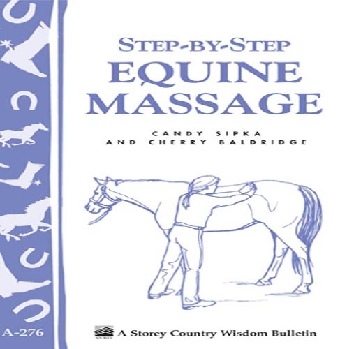 Step-by-Step Equine Massage: (Storey's Country Wisdom Bulletin A-2776 (Storey Country Wisdom Bulletin)