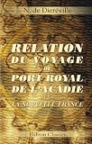 Relation du voyage du Port Royal de l'Acadie, ou de la Nouvelle France