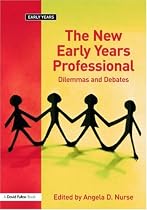 The New Early Years Professional: Dilemmas and Debates