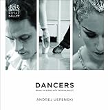 Dancers : behind the scenes with the Royal Ballet