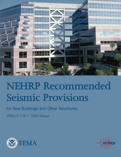NEHRP Recommended Seismic Provisions for New Buildings and Other Structures (FEMA P-750 / 2009 Edition)