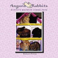 Angora Rabbits: Hippity Hoppity Fiber Pets
