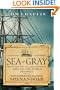 Sea of Gray: The Around-the-World Odyssey of the Confederate Raider Shenandoah