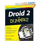 Click here to buy Droid 2 For Dummies (For Dummies (Computer Tech)) by Dan Gookin.