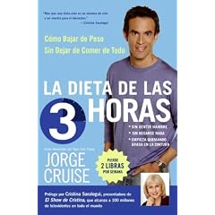 La Dieta de 3 Horas: Como Bajar de Peso Sin Dejar de Comer de Todo (Spanish Edition)