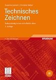 Produkt-Bild: Technisches Zeichnen: Selbstst&auml;ndig lernen und effektiv &uuml;ben: Selbstst&auml;ndig lernen und effektiv &uuml;ben. Mit aktueller Normung und &uuml;ber 300 &Uuml;bungen (Viewegs Fachb&uuml;cher der Technik)