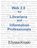 Web 2.0 for Librarians and Information Professionals