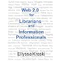 Web 2.0 for Librarians and Information Professionals