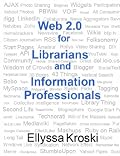 Web 2.0 for Librarians and Information Professionals