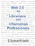 Web 2.0 for Librarians and Information Professionals