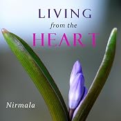 Living from the Heart | [Nirmala]