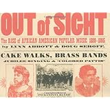 Out of Sight: The Rise of African American Popular Music, 1889-1895 (American Made Music)
