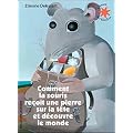 Comment la souris re�oit une pierre sur la t�te et d�couvre le monde
