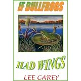 If Bullfrogs Had Wings...
