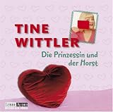 Die Prinzessin und der Horst: Lesung - Tine Wittler