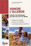 Vaincre l allergie : Souffrir n est plus une fatalité