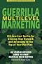 Guerrilla Multilevel Marketing: 100 Free and Low-Cost Ways to Get More Network Marketing Leads