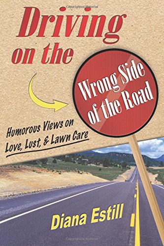 driving on the wrong side of the road humorous views on love lust  lawn care