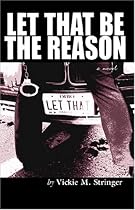 Let That Be the Reason (Triple Crown Publications Presents)