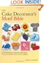 The Cake Decorator's Motif Bible: 150 Fabulous Fondant Designs with Easy-to-Follow Charts and Photographs