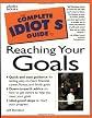 The Complete Idiot's Guide to Reaching Your Goals (The Complete Idiot's Guide)