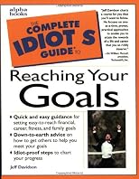 The Complete Idiot's Guide to Reaching Your Goals (The Complete Idiot's Guide)