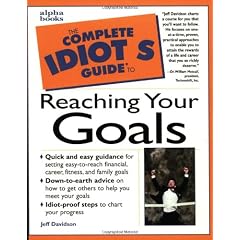 Complete Idiot Guide Reaching Your Goals